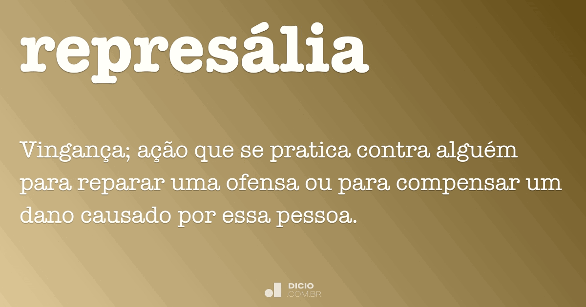 Represália - Dicio, Dicionário Online de Português
