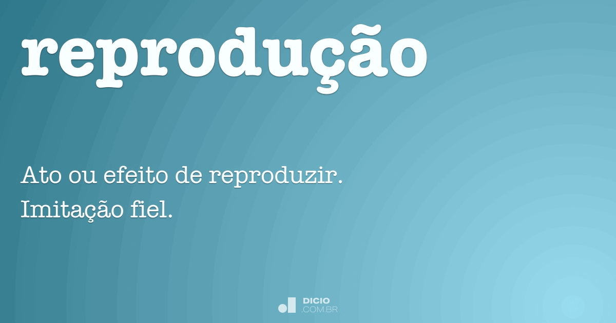 O Que é O Reproducao O Que é O Reproducao