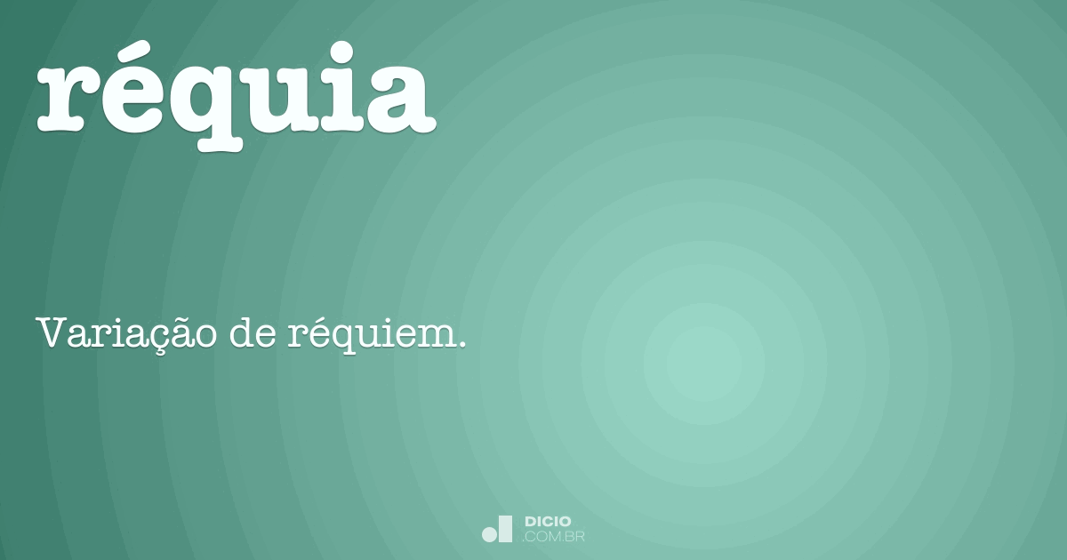 Réquia - Dicio, Dicionário Online de Português