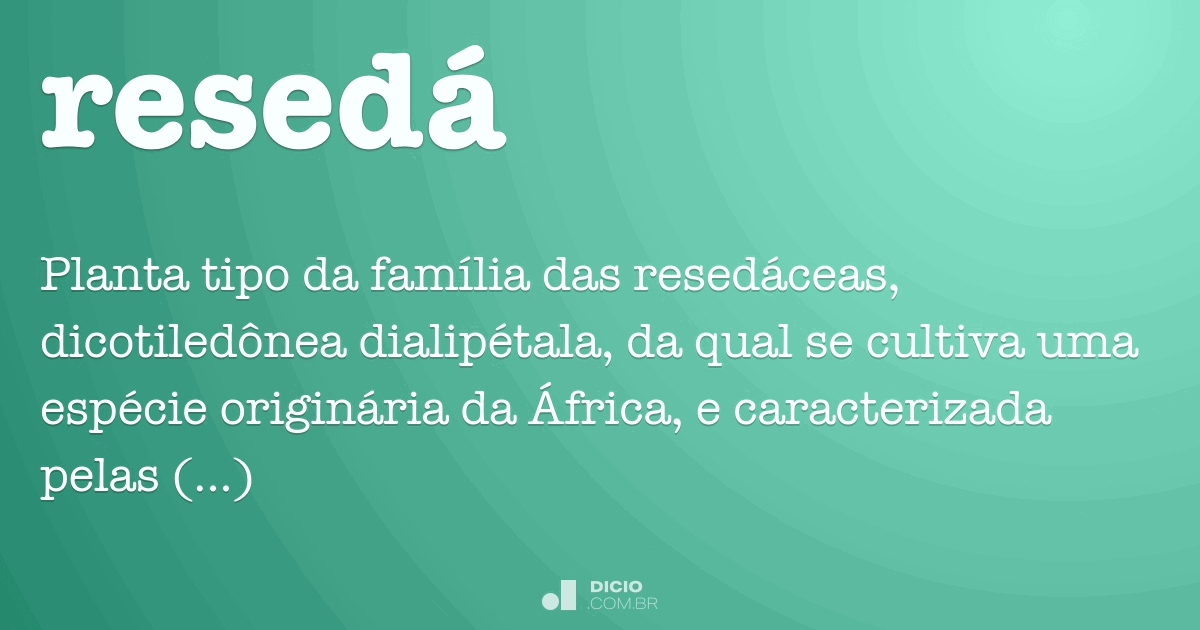 Resedá Dicio, Dicionário Online de Português