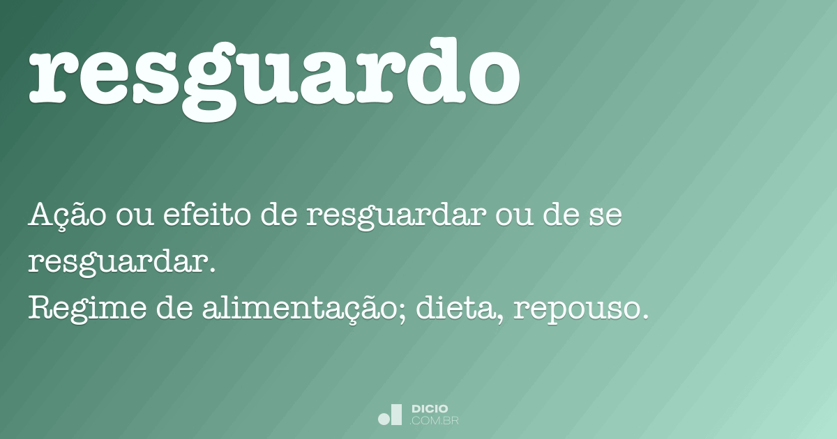 Resguardo - Dicio, Dicionário Online de Português