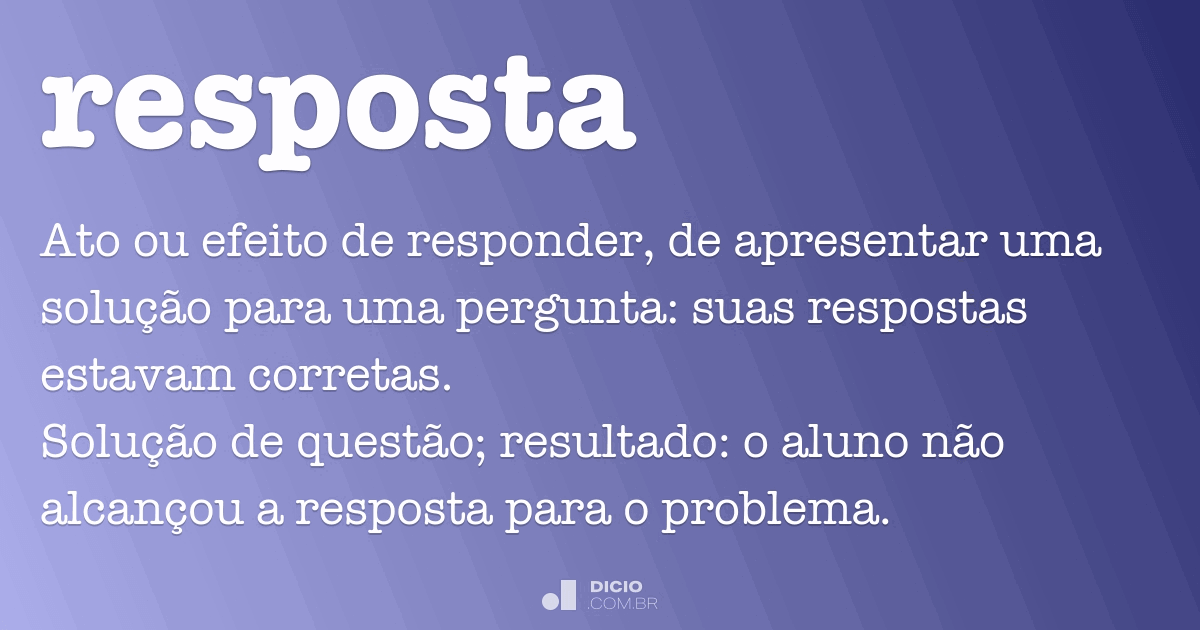 Resposta - Dicio, Dicionário Online de Português