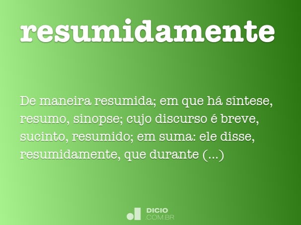 Resumidamente - Dicio, Dicionário Online de Português