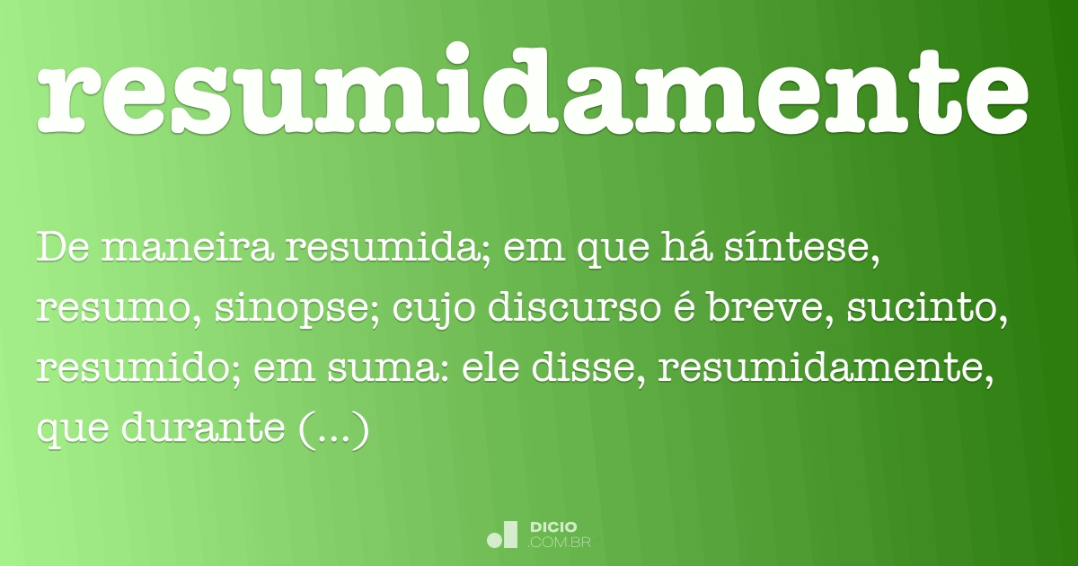 Resumidamente - Dicio, Dicionário Online de Português