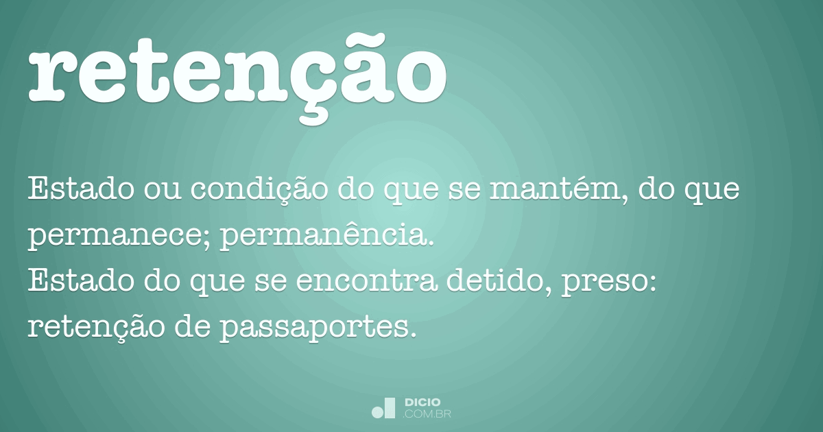 O que é o significado de retenção?