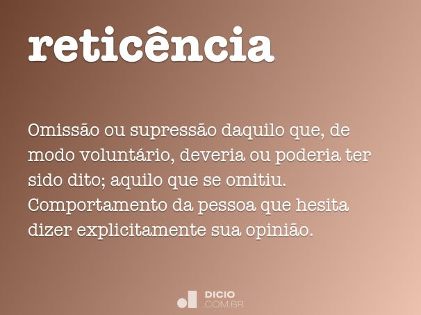 Reticência - Dicio, Dicionário Online de Português