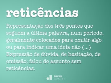 Reticência - Dicio, Dicionário Online de Português