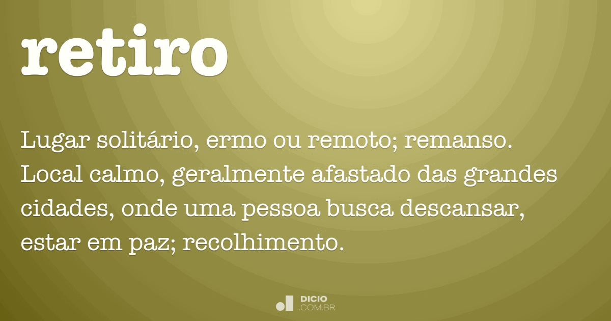 Retiro Dicio, Dicionário Online de Português Retiro Dicio, Dicionário Online de Português