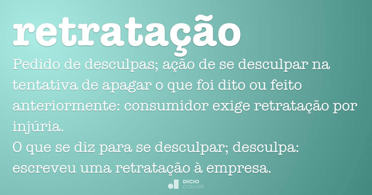 Retratação - Dicio, Dicionário Online de Português