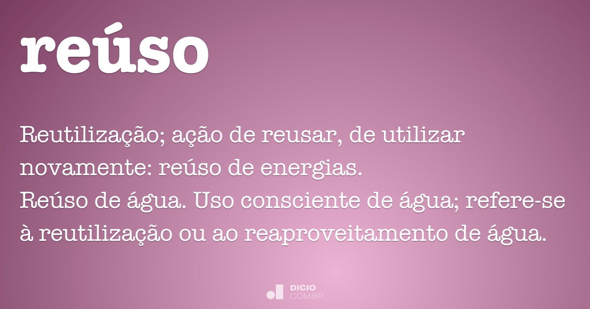 Reúso - Dicio, Dicionário Online de Português