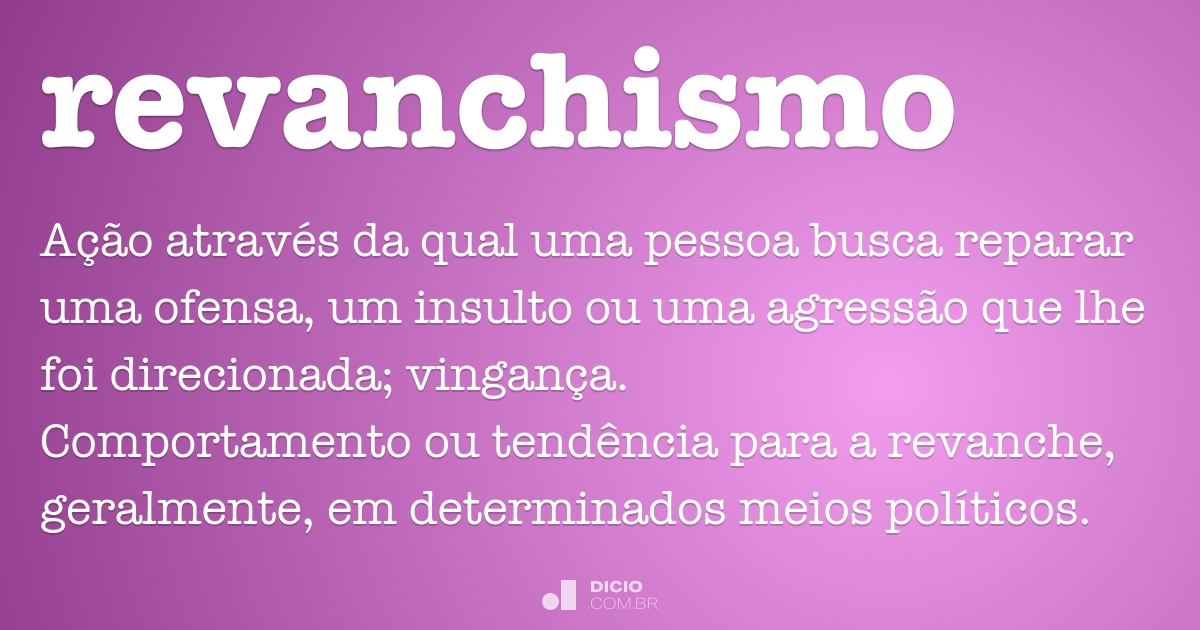 Revanchismo - Dicio, Dicionário Online de Português