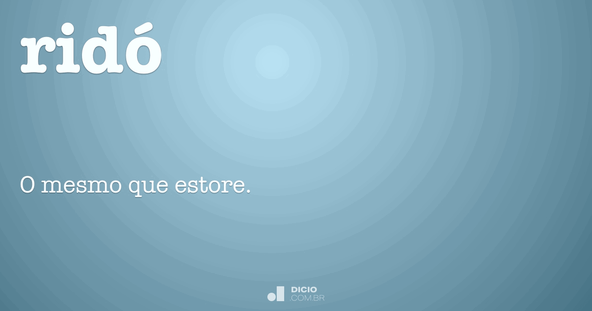 Ridó - Dicio, Dicionário Online de Português