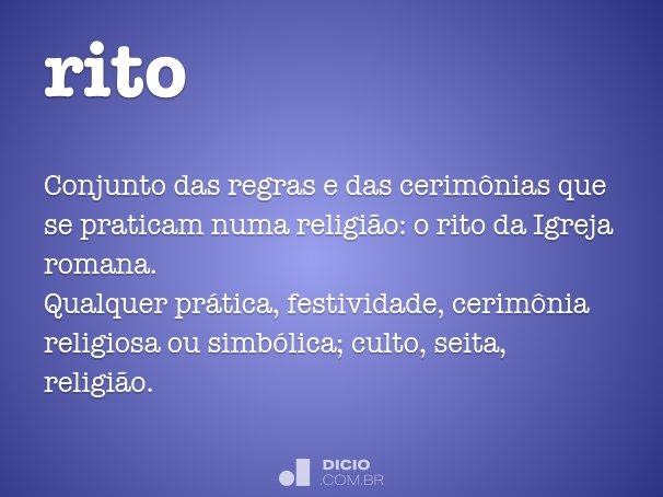 Rito - Dicio, Dicionário Online de Português