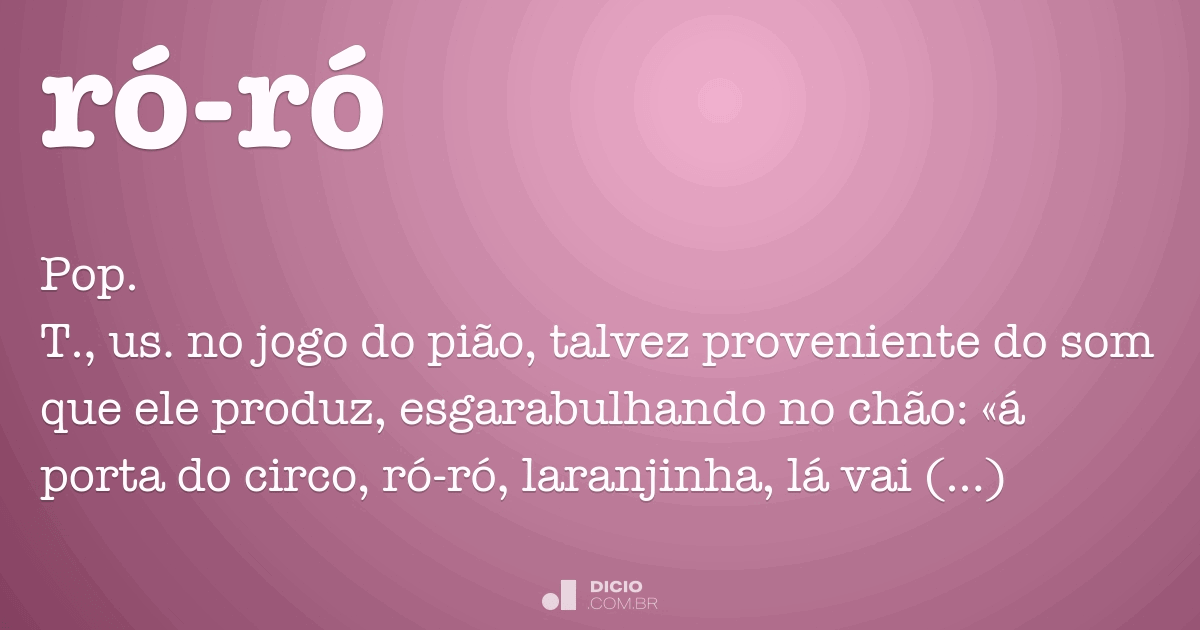 Ró-ró - Dicio, Dicionário Online de Português