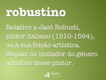 Robusto - Dicio, Dicionário Online de Português