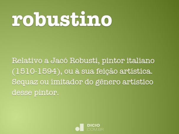 Robusto - Dicio, Dicionário Online de Português