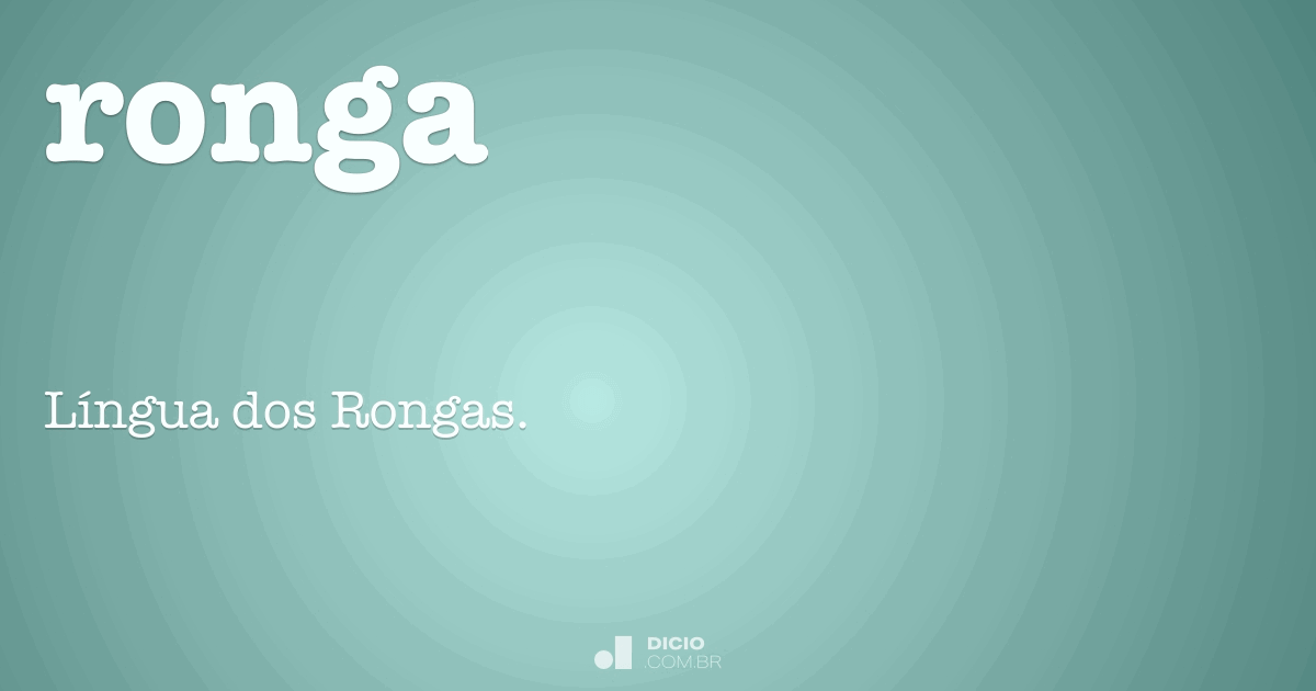 Ronga - Dicio, Dicionário Online de Português