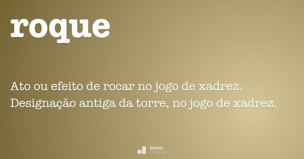 Roque - Dicio, Dicionário Online de Português