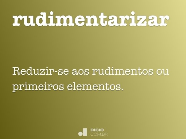 rudimentarizar