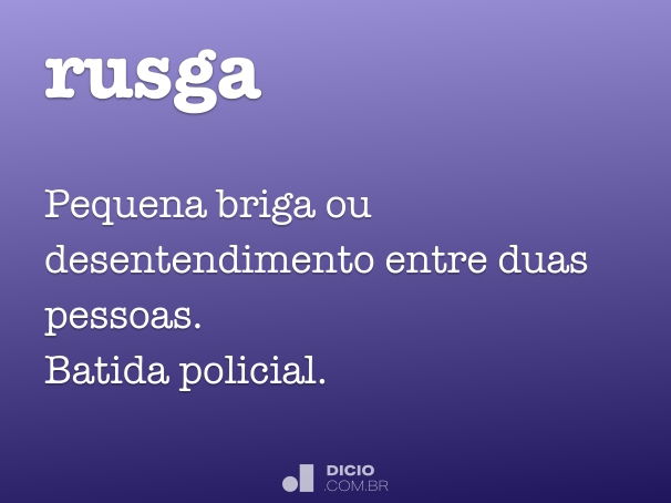 Definição de rusga – Meu Dicionário