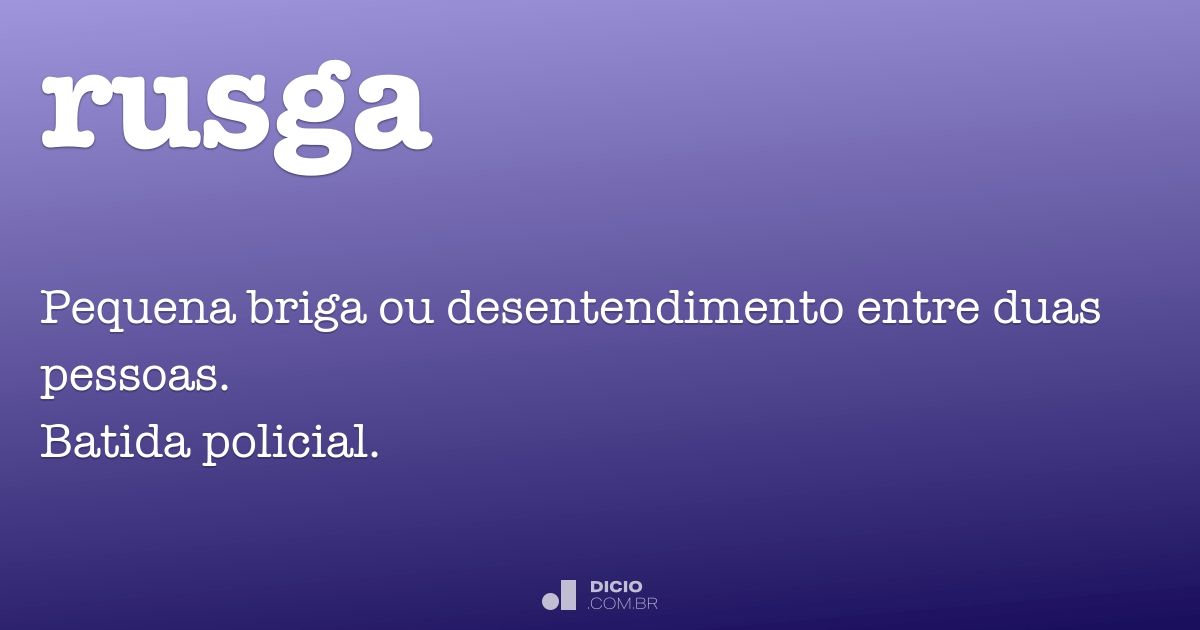 rusga  Tradução de rusga no Dicionário Infopédia de Português - Inglês