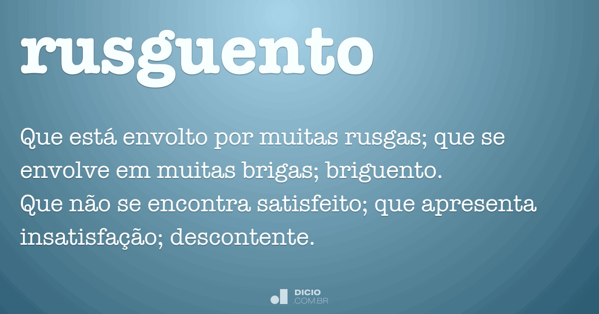 Rusguento - Dicio, Dicionário Online de Português