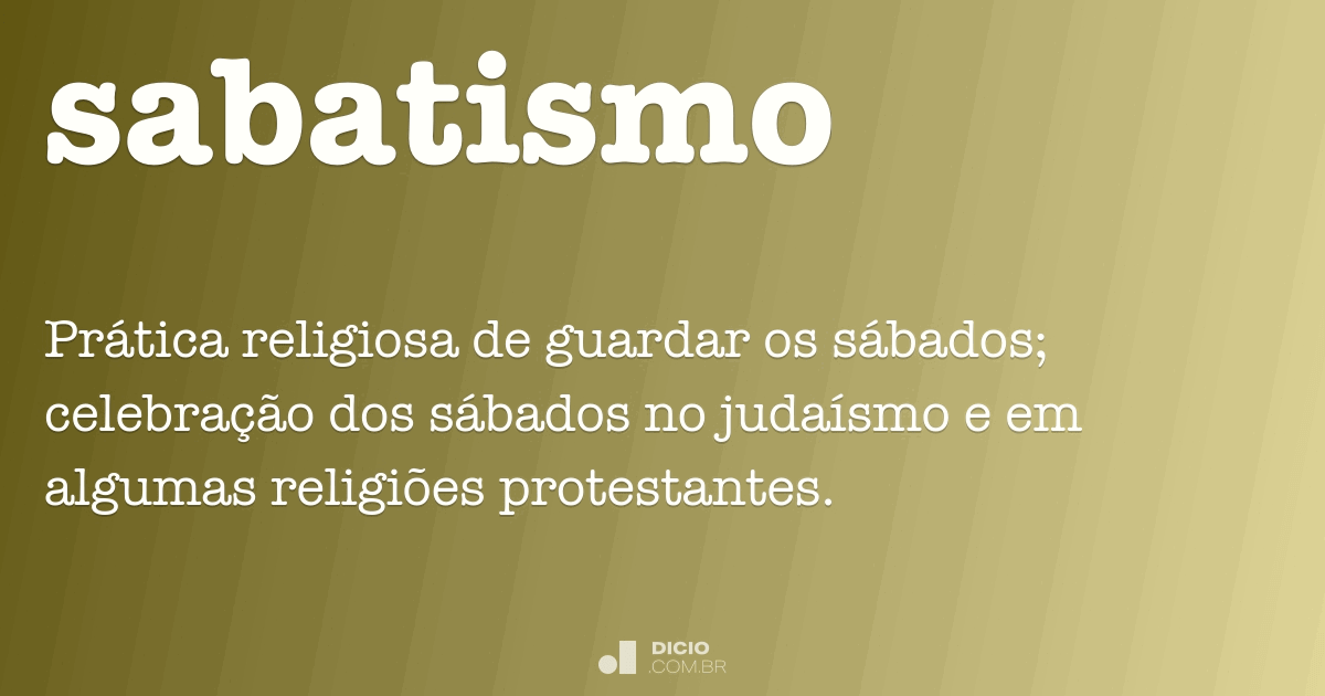Sabatismo Dicio, Dicionário Online de Português