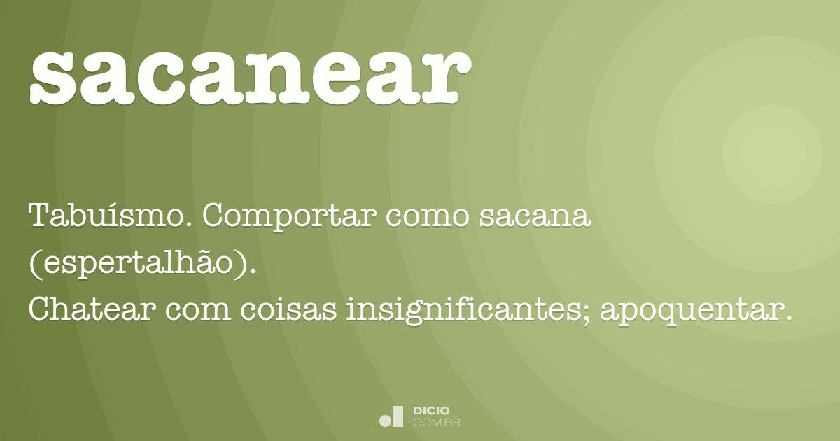 Sacanear - Dicio, Dicionário Online de Português