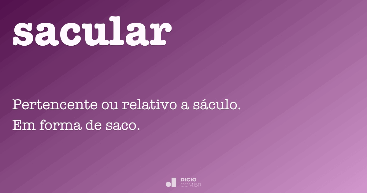 Sacular - Dicio, Dicionário Online de Português