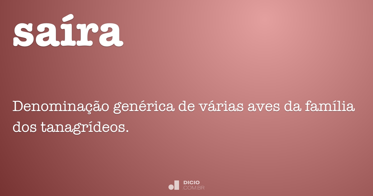 Saiam Saíra - Dicio, Dicionário Online de Português