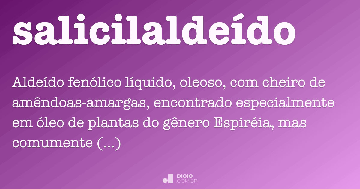 Salicilaldeído - Dicio, Dicionário Online de Português
