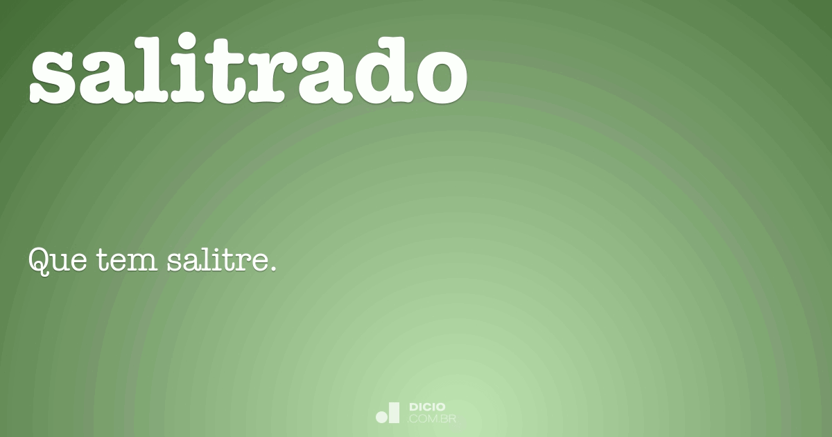 Salitrado - Dicio, Dicionário Online de Português