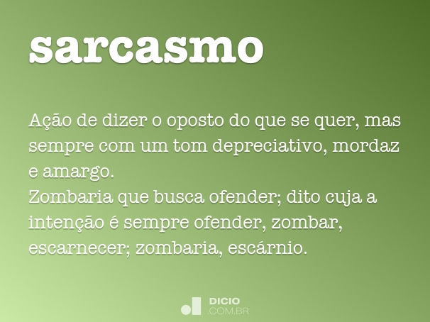 3 frases engraçadas para entender o que é sarcasmo - Significados