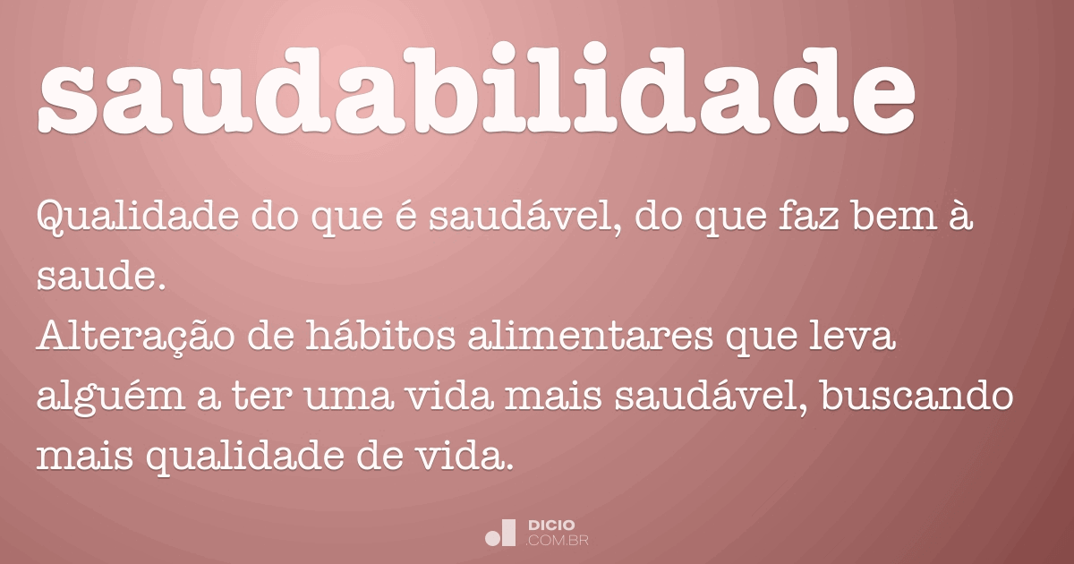 Saudabilidade Dicio Dicionário Online de Português