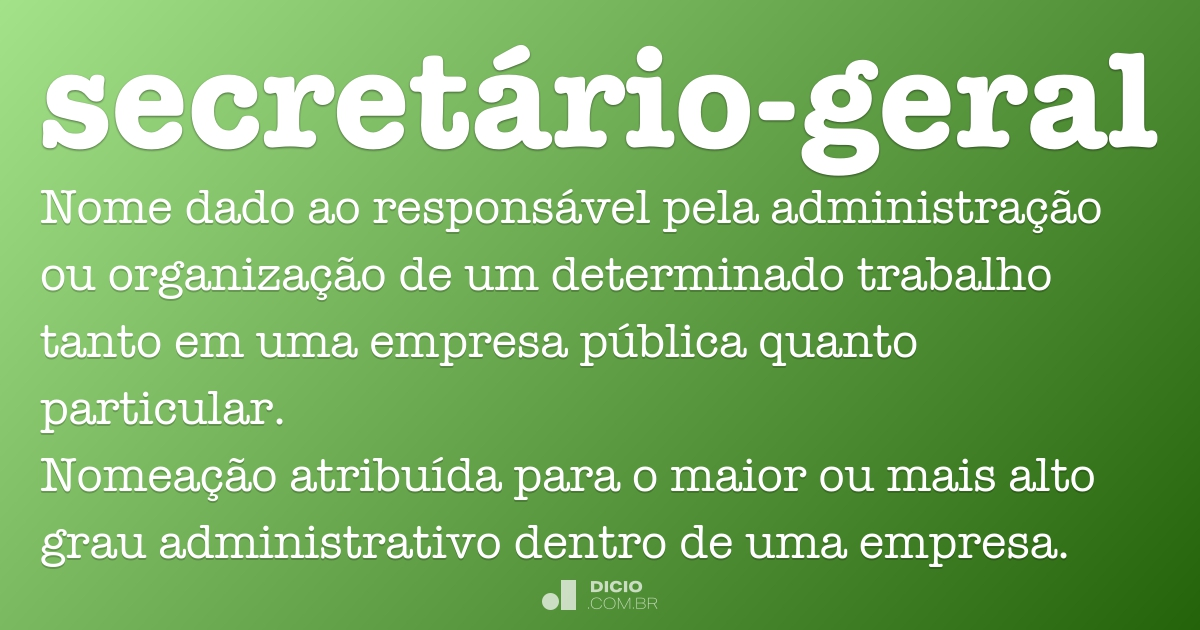Secretário-geral - Dicio, Dicionário Online de Português