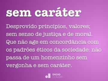 Sem caráter - Dicio, Dicionário Online de Português