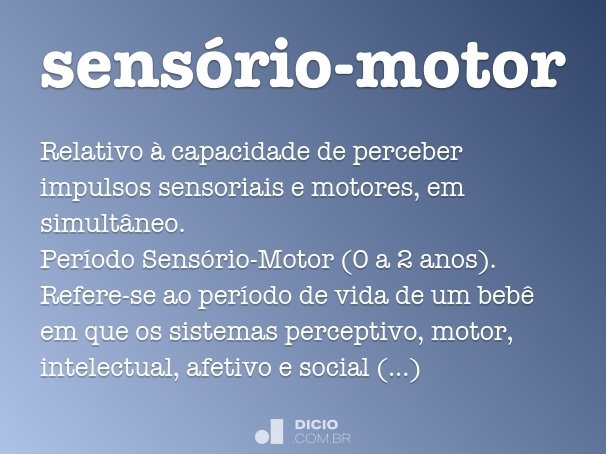 Sensório-motor - Dicio, Dicionário Online de Português