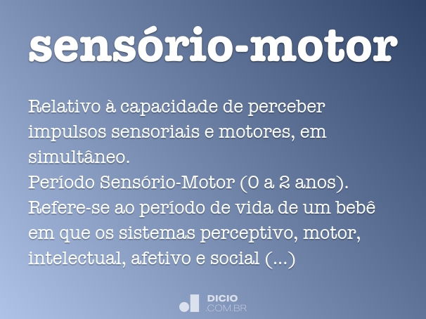 Sensório-motor - Dicio, Dicionário Online de Português