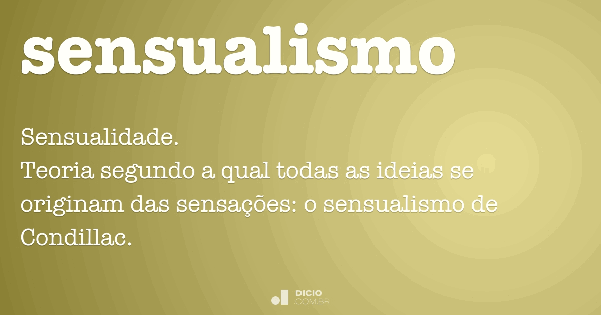 Sensualismo Dicionário Online de Português