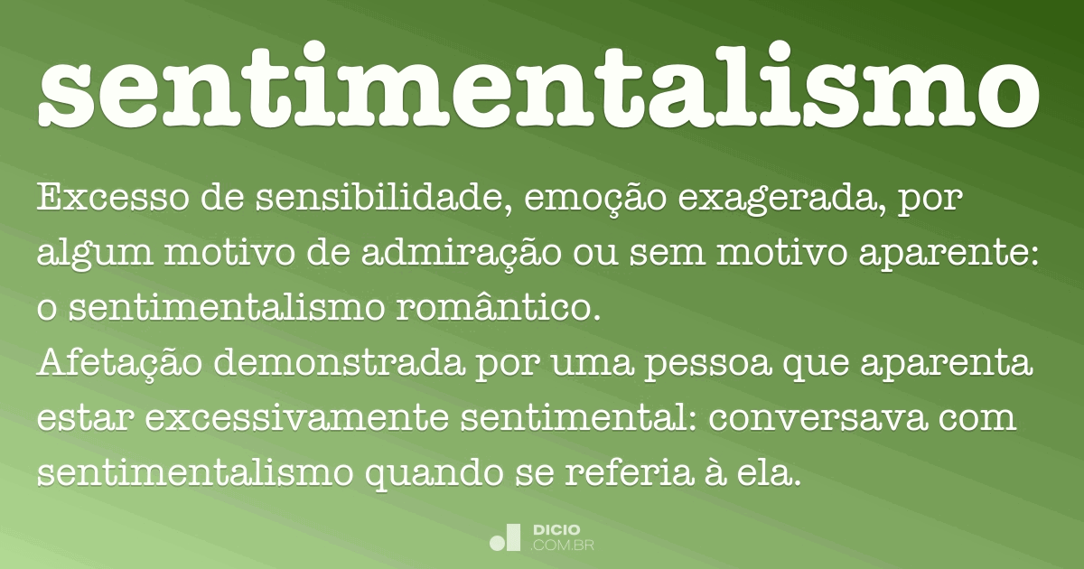 Sentimentalismo - Dicio, Dicionário Online de Português