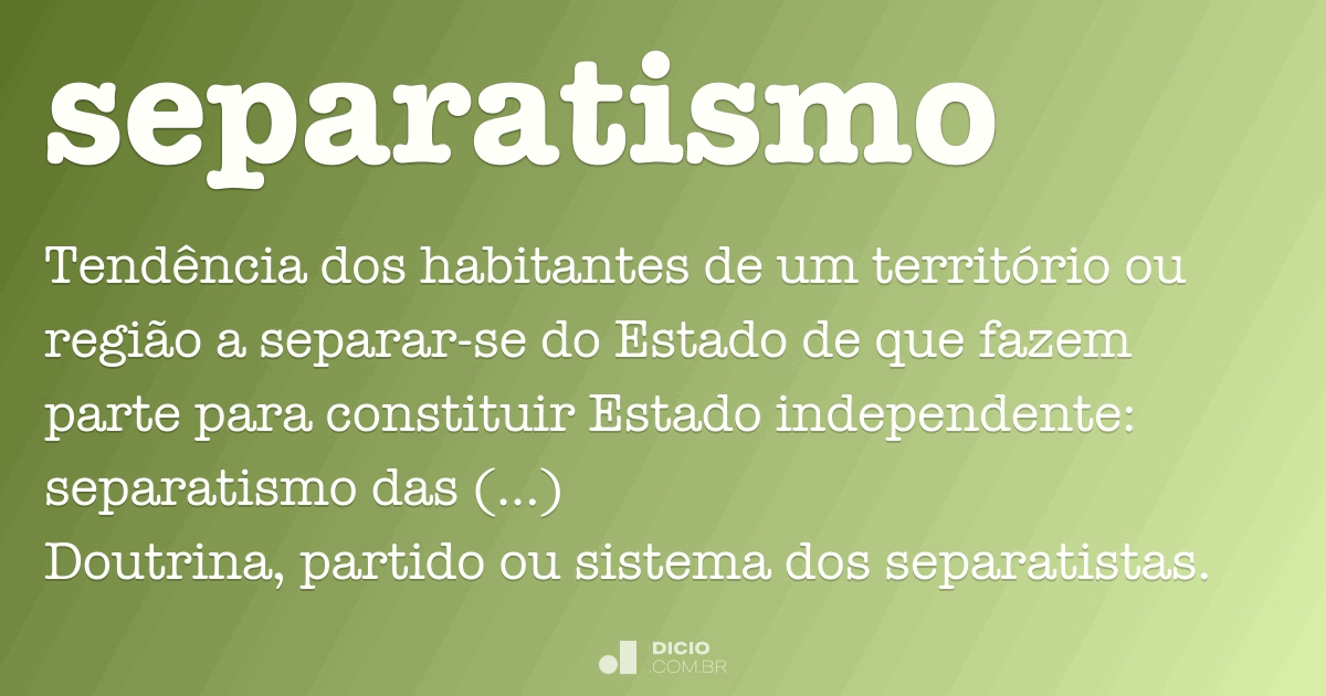 Separatismo Dicio, Dicionário Online de Português