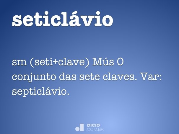 Seticlávio - Dicio, Dicionário Online de Português