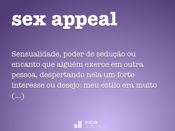 Sex Appeal Dicio Dicionário Online De Português Sexiezpix Web Porn 4680