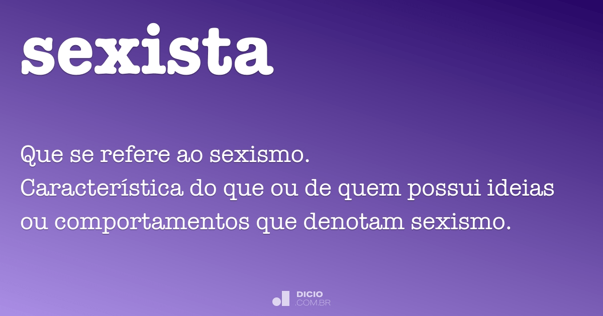 Sexista Dicio Dicionário Online De Português