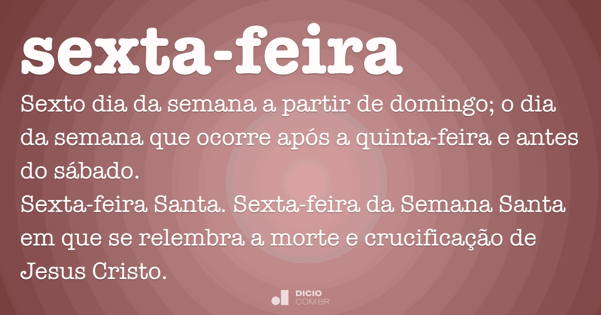 Sexta Feira Dicio Dicionario Online De Portugues