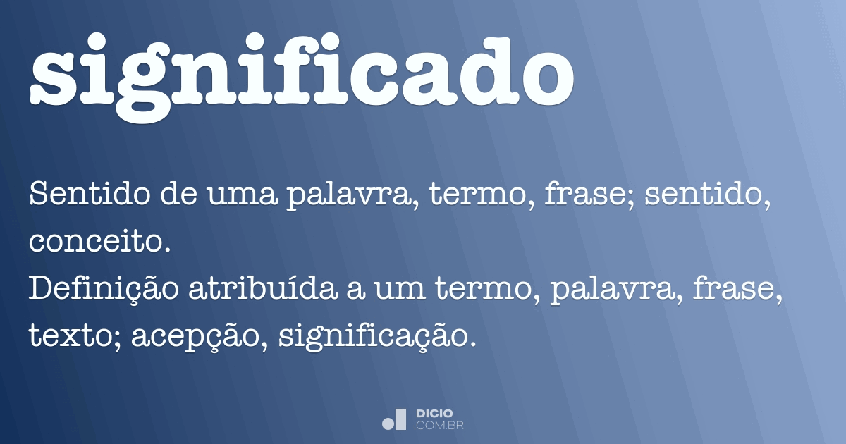 Significado - Dicio, Dicionário Online de Português