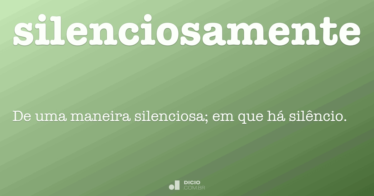 Silenciosamente - Dicio, Dicionário Online De Português