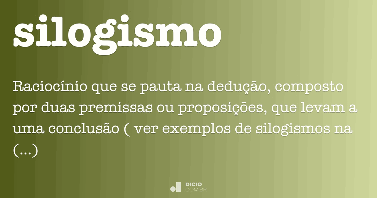 Silogismo - Dicio, Dicionário Online de Português