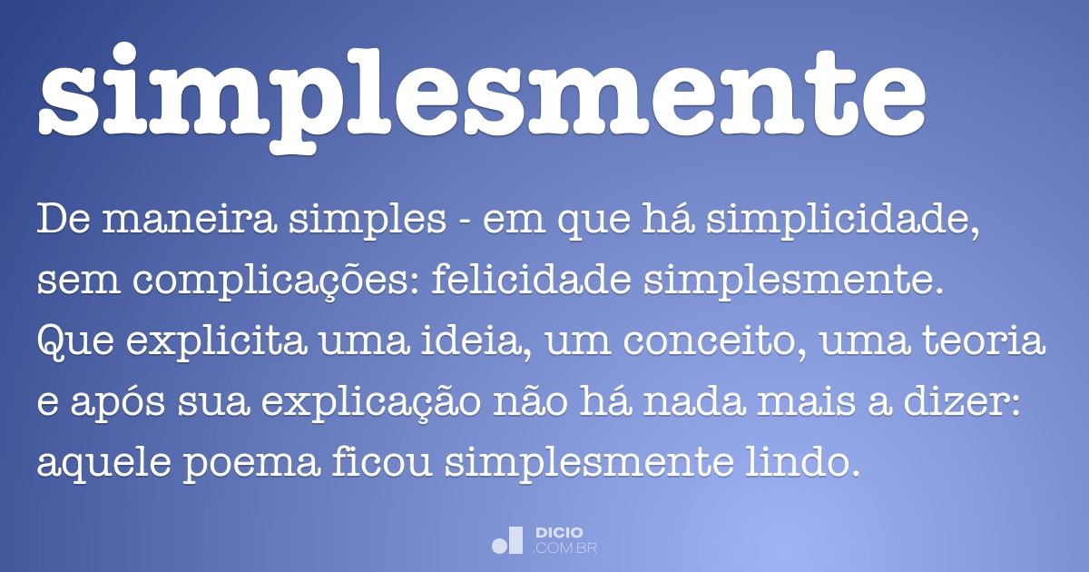 Simplesmente - Dicio, Dicionário Online de Português