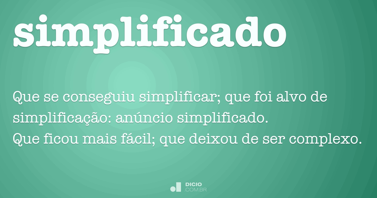 Definição de simplificando – Meu Dicionário